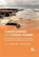 Global Climate Change and Coastal Tourism: Recognizing Problems, Managing Solutions and Future Expectations
